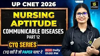 CYQ Series | Nursing Aptitude #12 | Communicable Diseases | UP CNET Exam 2026 | Asha Ma'am