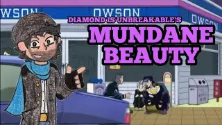 Diamond is Unbreakable's Mundane Beauty | Professor Preston