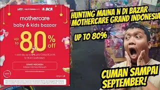 Saya Hunting Mainan di Bazar Mothercare di grand Indonesia. Diskon Up To 80%!! 