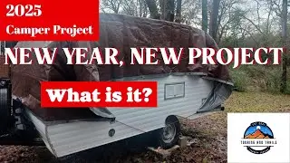 New Year, New Camper Project.  We Pull Back the Tarp and Reveal Our Vintage Camper Build for 2025.