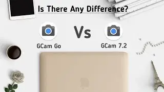 GCam Go Vs GCam 7.2 | Is There Any Difference? | The Battle Of GCam's