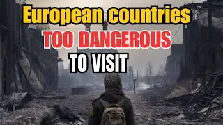 Top 10 Most Dangerous European Countries for visiter