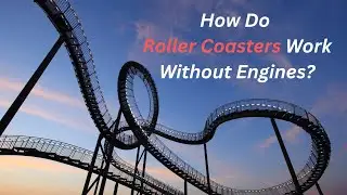 How Do Roller Coasters Work Without Engines?| Gravity-Powered Thrills Explained!