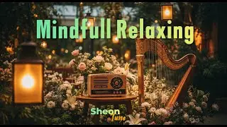 Mindfull Relaxing &ndash; Instrumental Music by Sheon Tune 🎧✨