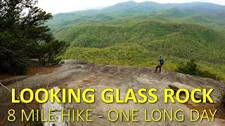 Looking Glass Rock - 8 mile hike - VERY Long Day
