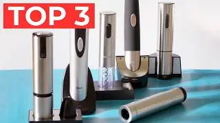 TOP 3 Best Electric Wine Opener 2026