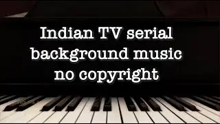 Indian TV serial background music NO copyright | HINDI serial music | Copyright FREE Music