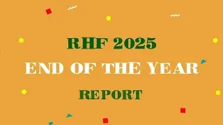 RHF 2025 END OF YEAR REPORT (VIDEO EDITION) #impact #NGO #report #2025 #transformation 