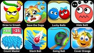 Draw to Smash, Save The Doge, Lucky Balls, Hide Ball, Count Master, Stack Ball, Going Ball, Gameplay