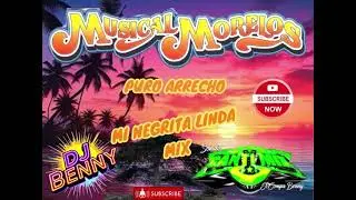 Mi Negrita Linda Mix Grupo Musical Morelos