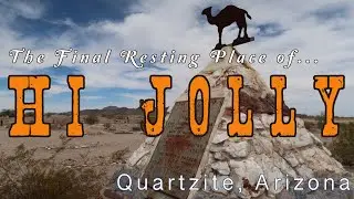 Hi Jolly | Hi Jolly Monument | Quartzite, Arizona (2019)