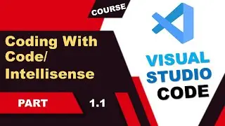 Visual Studio Code | Course part 1.1 | Coding With Code/Intellisense