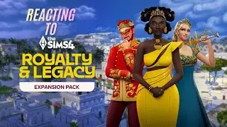 Reacting to The Sims 4 Royalty & Legacy Dynasty Gameplay Trailer