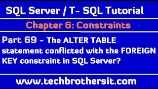 The ALTER TABLE statement conflicted with the FOREIGN KEY constraint in SQL Server-SQL Tutorial P69