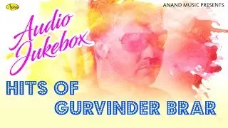 Hits of Gurvinder Brar l Latest Punjabi Song 2021 l New Punjabi Songs 2021 Full Album l Anand Music