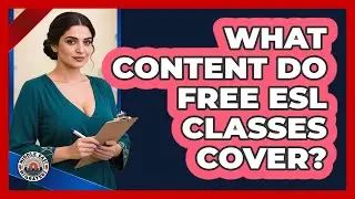 What Content Do Free ESL Classes Cover?