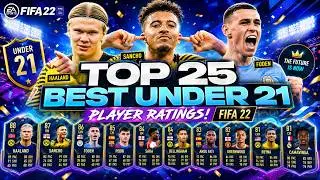 FIFA 22 | TOP 25 BEST UNDER 21 PLAYER RATINGS!! FT. HAALAND, SANCHO, FODEN ETC... (FIFA 22)