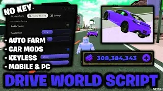 Drive World Script Update - Auto Farm, Car Mods (NO KEY)