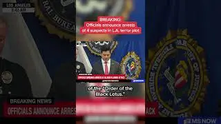 BREAKING: Officials announce arrests of 4 suspects in L.A. terror plot