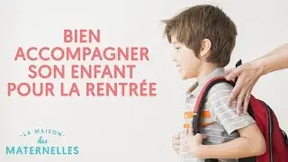 Comment bien accompagner son enfant pour la rentr&eacute;e ?