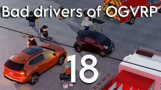 Bad drivers of OGVRP 18