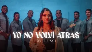 SOY TU SOL - NO VOLVI ATRAS
