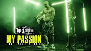 Mr. Criminal - My Passion (Official Music Video)