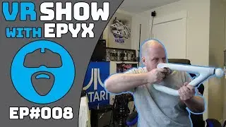 VR SHOW - NEW VR GAMES! - VR TRAINING ALMOST AS GOOD AS REALITY & MORE! - Episode 008