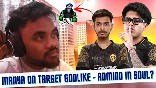 Manya reply Target Godlike in Bgis Semifinal 🚀 Admino in Soul 💛