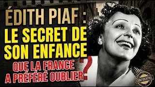 ÉDITH PIAF : DES PROSTITUÉES L’ONT ÉLEVÉE, LA FRANCE L’A ADORÉE