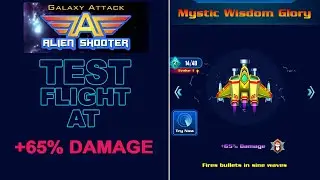 Test Flight: Mystic Wisdom Glory at 65% Damage | Galaxy Attack - Alien Shooter