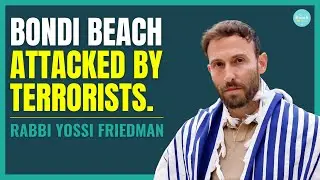 #54 Terror at Bondi Beach: Rabbi Yossi Friedman Reflects on the Attack on the Jewish Community (4K)