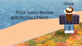 Pizza Game Review w/ iiLeaa ( Roblox 2015 )