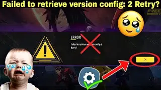 Free Fire Max Error Failed To Retrieve Version Config 2 Retry//FF Failed to retrieve version Problem