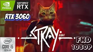STRAY | RTX 3060 + i5 10400 | MAX SETTING | 1080p