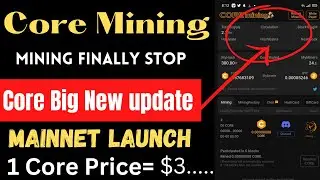 Core Mining Finally Stop New Updates | Satoshi Core Launch date Mainnut Launch | Final Core Price