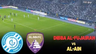 🔴 LIVE | Dibba Al-Fujairah vs Al-Ain | UAE Pro League Full Match | Simulation Gaming Video