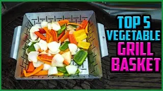 Top 5 Best Vegetable Grill Baskets in 2022 Reviews [Buyer&rsquo;s Guide]