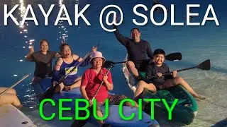 FAM GROUP RIDING KAYAK | SOLEA Hotel CEBU City