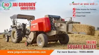 INLINE SQUARE BALLER Stop Burning Crop Residues, Make Environment Clean. Contact No:- 70555-88000