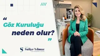 Göz Kuruluğu Neden Oluşur? - Prof. Dr. Safiye Yılmaz
