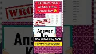 JEE Mains 2026 Wrong final answer key Out | New final answer key coming soon | Results coming soon