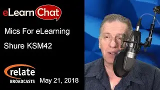 eLearnChat: Mics For eLearning Pt. 6: Shure KSM42 Microphone Review
