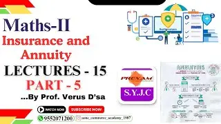 SYJC | MATHS-II | Chapter-2 | Insurance and Annuity | Lecture-15 | part-5
