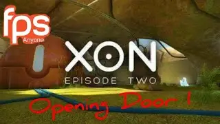 XON episode 2 Gameplay     First Door opening. {FPS Anyone}  Part 1