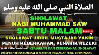SHOLAWAT MALAM MINGGU BERKAH 1000X MUSTAJAB, SHOLAWAT NABI MUHAMMAD SAW