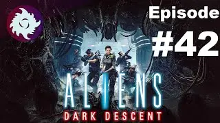 Z Plays Aliens: Dark Descent - #42
