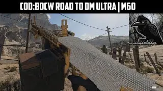 CoD:BOCW Road to DM Ultra | M60