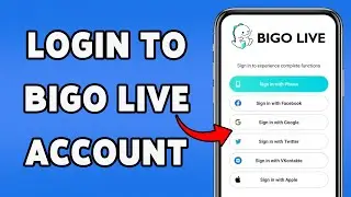 Login To Bigo Live Account | Bigo Live Sign In Guide 2025