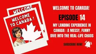 14. My Landing Experience in Canada: A Funny Dive Into the Real-Life Chaos No One Warned Me About